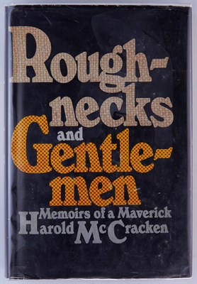 Lot 196 - McCRACKEN, HAROLD Roughnecks and Gentlemen....