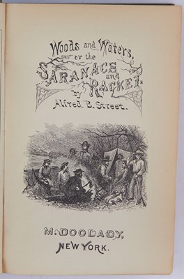 Lot 273 - STREET, ALFRED B. Woods and Waters: or, the...