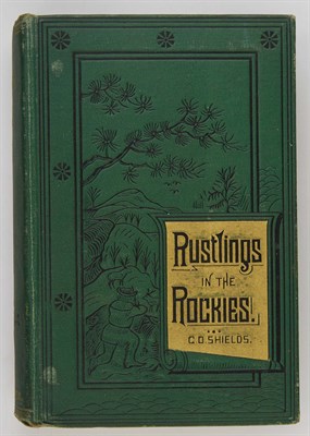 Lot 262 - SHIELDS, G. O. Rustlings in the Rockies:...