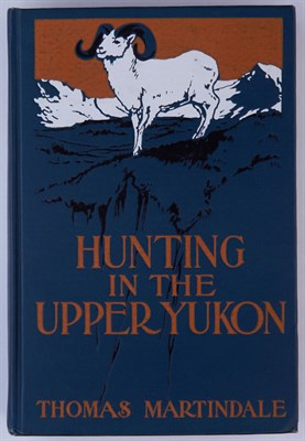 Lot 36 - [ALASKAN YUKON] MARTINDALE, THOMAS. Hunting in...
