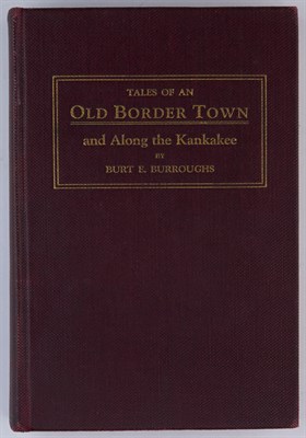 Lot 150 - [ILLINOIS] BURROUGHS, BURT. Tales of an Old...