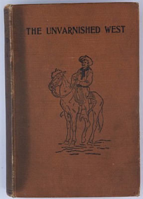 Lot 281 - [TEXAS] POLLOCK, J. M. The Unvarnished West:...