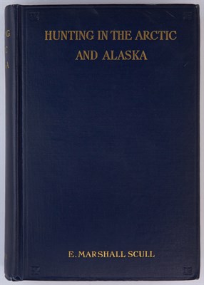 Lot 31 - [ALASKA] SCULL, E. MARSHALL. Hunting in the...