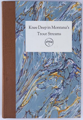 Lot 140 - HOLT, JOHN Knee Deep in Montana's Trout...