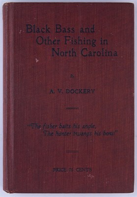 Lot 108 - DOCKERY, A. V. Black Bass and other Fishing in...