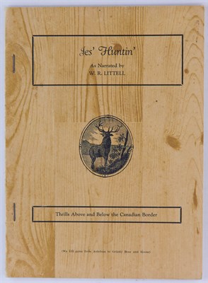 Lot 210 - [MONTANA/CANADA] LITTELL, W. R. Jes' Huntin'....