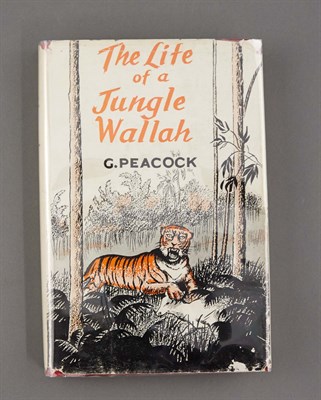 Lot 239 - PEACOCK, GERALDINE The Life of a Jungle Walla....