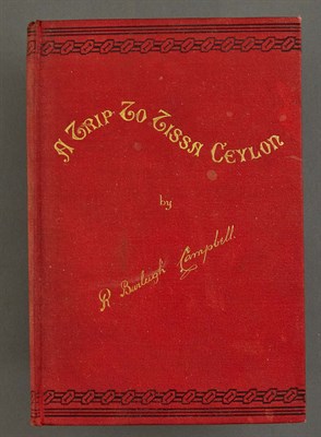Lot 61 - CAMPBELL, R. BURLEIGH A Trip to Tissa, Ceylon....