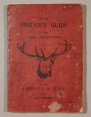 Lot 297 - [TAXIDERMY] "AN EXPERT". The Shikar's Guide to...