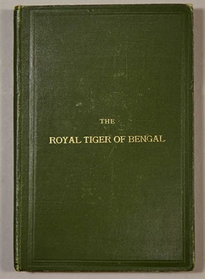 Lot 109 - FAYRER, J. The Royal Tiger of Bengal. His Life...