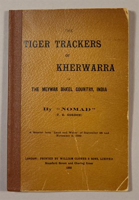 Lot 126 - GORDON, T. E.="NOMAD" The Tiger Trackers of...