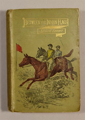 Lot 271 - SHORT, BERTIE Between the Indian Flags....