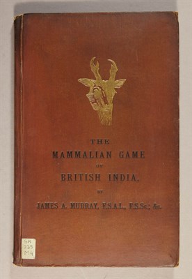 Lot 219 - MURRAY, JAMES A. The Mammalian Game of British...