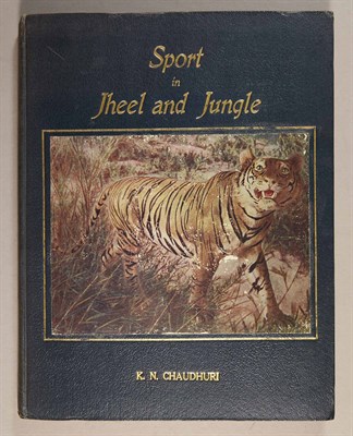 Lot 66 - CHAUDHURI, K. N. Sport in Jheel and Jungle....