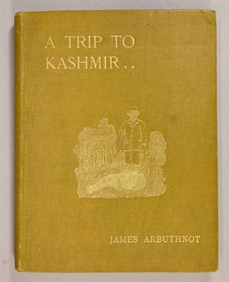Lot 18 - ARBUTHNOT, JAMES A Trip to Kashmir. Calcutta:...