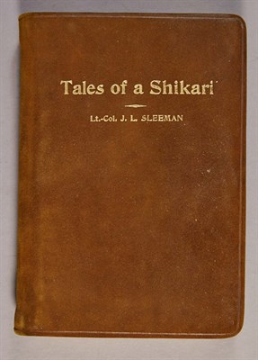 Lot 277 - SLEEMAN, J. L. Tales of a Shikari or Big Game...
