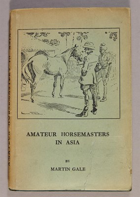 Lot 120 - GALE, MARTIN Amateur Horsemasters in Asia....