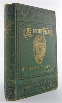 Lot 41 - CUSTER, G. A., Gen. My Life on the Plains. Or,...