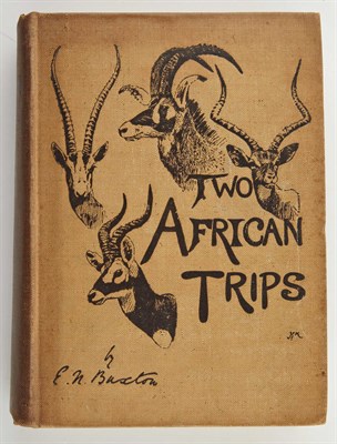 Lot 78 - BUXTON, EDWARD NORTH Two African Trips with...