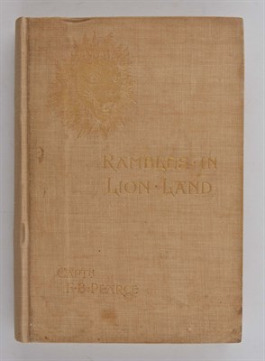 Lot 291 - PEARCE, FRANCIS B. Rambles in Lion Land. Three...