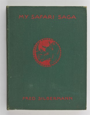 Lot 332 - SILBERMANN, FRED My Safari Saga. [London:...