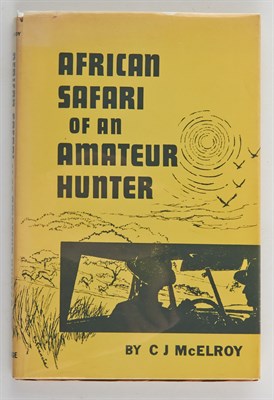 Lot 253 - McELROY, C. J. African Safari of an Amateur...