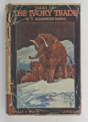 Lot 28 - BARNS, T. ALEXANDER Tales of the Ivory Trade....