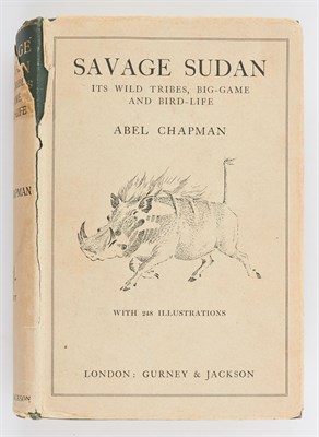 Lot 91 - CHAPMAN, ABEL Savage Sudan. Its Wild Tribes,...