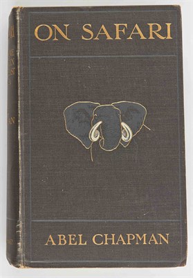 Lot 92 - CHAPMAN, ABEL On Safari. Big-Game Hunting in...