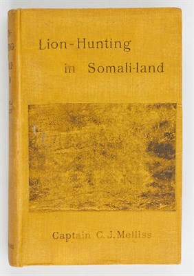 Lot 258 - MELLISS, C. J. Lion-Hunting in Somali-Land...
