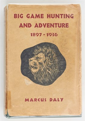 Lot 105 - DALY, MARCUS Big Game Hunting and Adventure...
