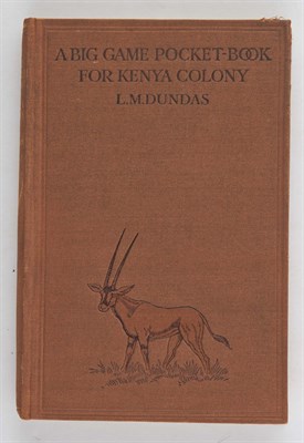 Lot 126 - DUNDAS, L. M. A Big Game Pocket-Book for Kenya...