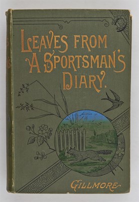 Lot 162 - GILLMORE, PARKER Leaves from a Sportsmans...