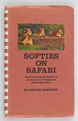 Lot 141 - FAWCETT, ROGER Softies on Safari. Six friends...