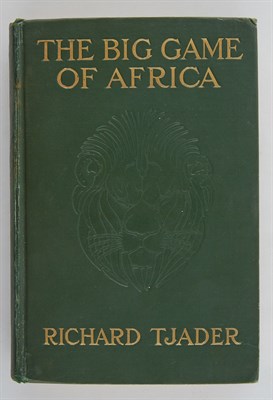 Lot 367 - TJADER, RICHARD The Big Game of Africa. New...