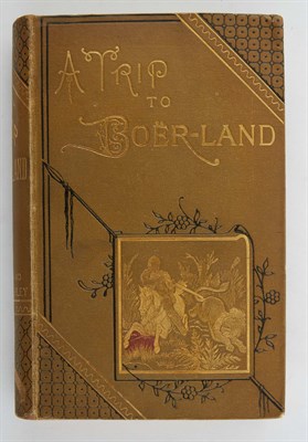 Lot 17 - ATCHERLEY, ROWLAND J. A Trip to Boerland, or A...