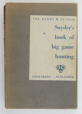 Lot 336 - SNYDER, HARRY M. Snyder's Book of Big Game...