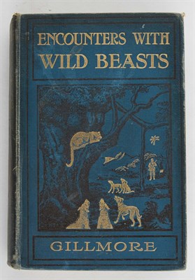 Lot 161 - GILLMORE, PARKER Encounters with Wild Beasts....