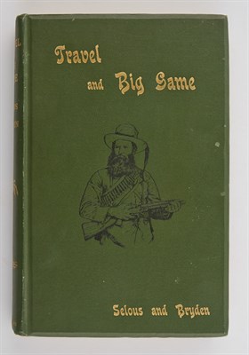 Lot 324 - SELOUS, PERCY and H. A. BRYDEN Travel and Big...