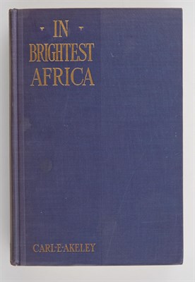 Lot 7 - AKELEY, CARL E. In Brightest Africa. Garden...