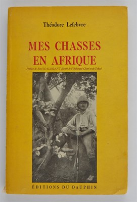 Lot 227 - LEFEBVRE, THÉODORE Mes Chasses en Afrique....