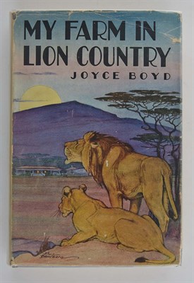 Lot 58 - BOYD, JOYCE My Farm in Lion Country. New York:...
