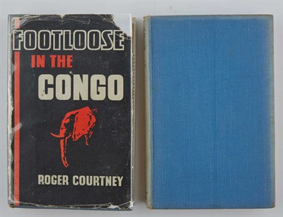 Lot 99 - COURTNEY, ROGER Footloose in the Congo. London:...