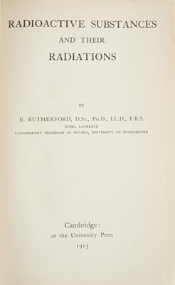 Lot 220 - RUTHERFORD, E[RNEST]. Radioactive Substances...