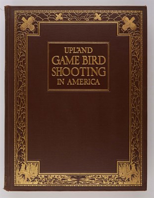 Lot 38 - CONNETT, EUGENE V., ed. Upland Game Bird...