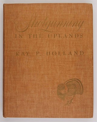 Lot 80 - HOLLAND, RAY P. Shotgunning in the Uplands....