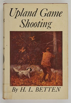 Lot 19 - BETTEN, H. L. Upland Game Shooting. New York:...