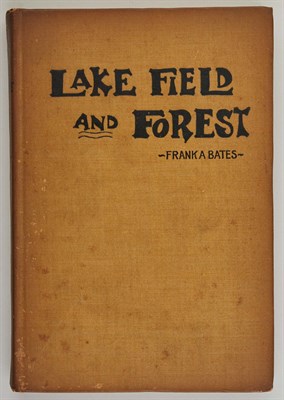 Lot 17 - BATES, FRANK A. Stories of Lake, Field and...