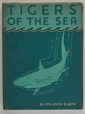 Lot 145 - WISE, HUGH D. Tigers of the Sea. New York: The...
