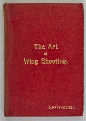 Lot 89 - LEFFINGWELL, WILLIAM BRUCE The Art of Wing...